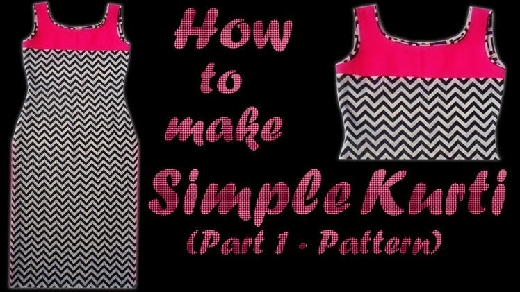 How to make Simple Kurti (Part 1 - Pattern)