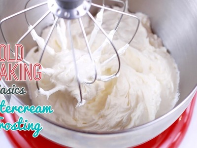 How to Make the Best-Ever Vanilla Buttercream Frosting - Gemma's Bold Baking Basics Ep 9