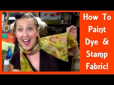 How to Paint Dye and Stamp on Fabric