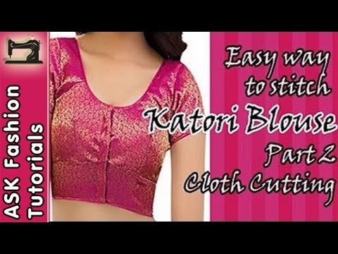 How to Stitch Katori Blouse - Part 2 - Cloth Cutting (In Hindi)