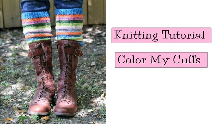 Knitting Tutorial - Color My Cuffs