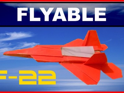Origami Planes - How to make the F 22 a stunning FLYER - With Fly Test