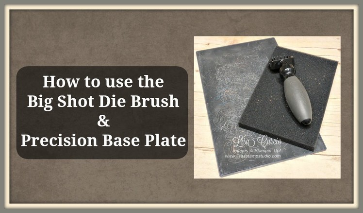Quick Crafting Tip - How to Use the Big Shot Die Brush & Precision Base Plate