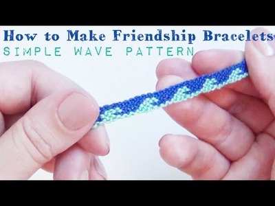 Simple Wave Pattern ♥ How to Make Friendship Bracelets