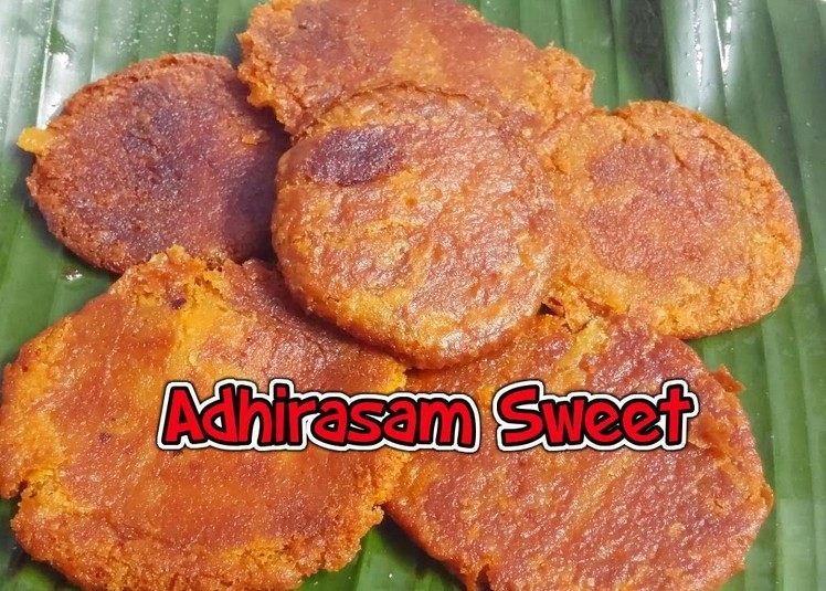 Adhirasam Sweet. How to make Adhirasam Sweet - Tasty Appetite