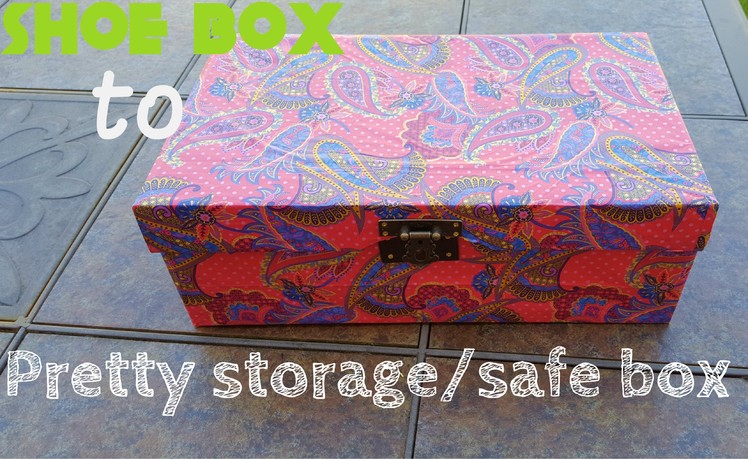 DIY How to make a shoe box into a pretty storage box.safe box (No brainer)