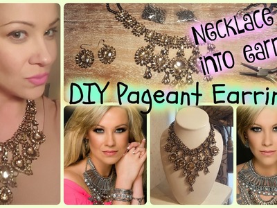 DIY:  Make custom pageant earrings out of a necklace!!! EASY & FUN