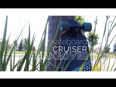 DIY | Skateboard Cruiser Makeover