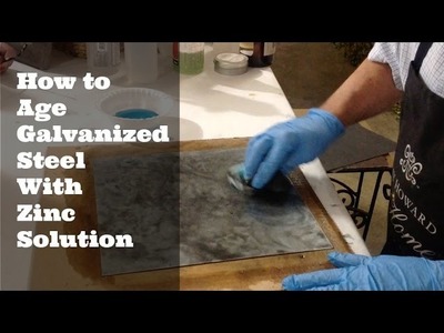 How to Age Galvanized Steel With
