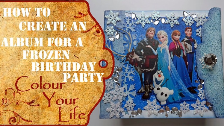 How to create a Scrapbook Album - Frozen Birthday Party