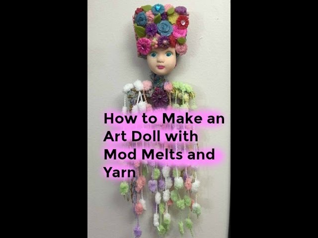 How to make a Mixed Media Art Doll using Foam Brush and Mod Melts