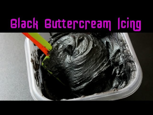 How To Make Black Buttercream Icing