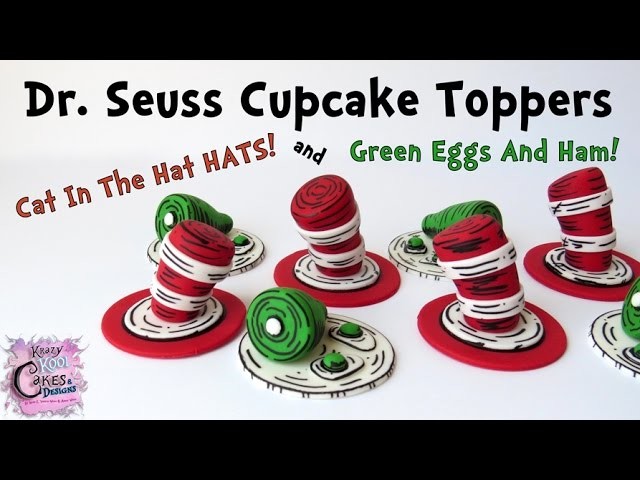 How To Make Dr. Seuss Cupcake Toppers: Cat In The Hat Hats And Green Eggs And Ham