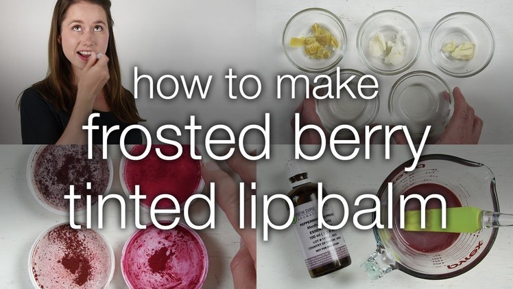How to Make Frosted Berry Tinted Lip Balm