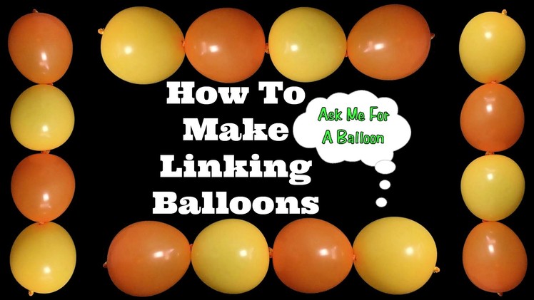 How To Make Linking Balloons