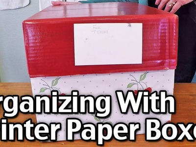 Organizing With Printer Paper Boxes