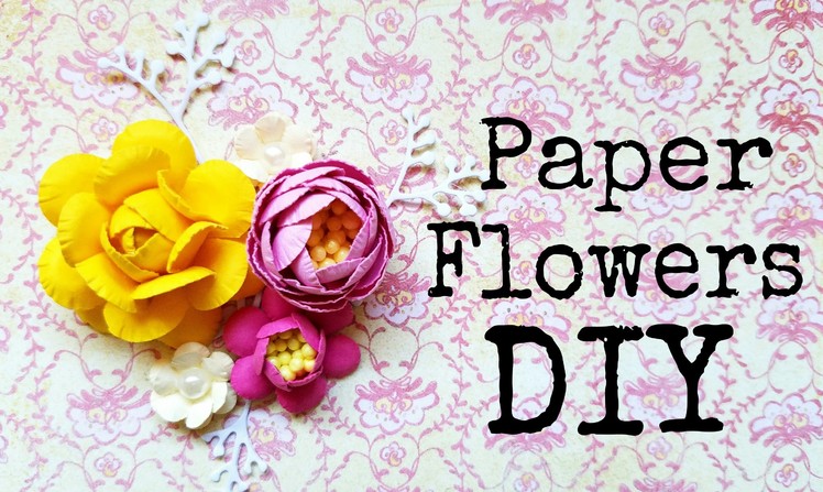 Paper Flowers DIY - Flores de papel tutorial