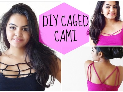 DIY Caged Cami | Top | Transform Your Tank Top | Pragya Mittra