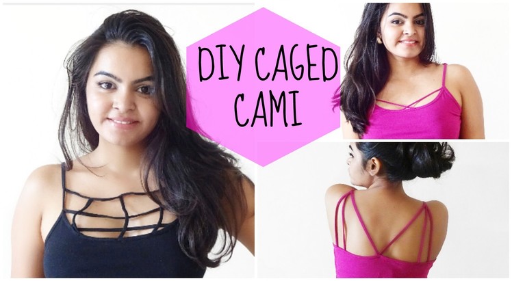 DIY Caged Cami | Top | Transform Your Tank Top | Pragya Mittra