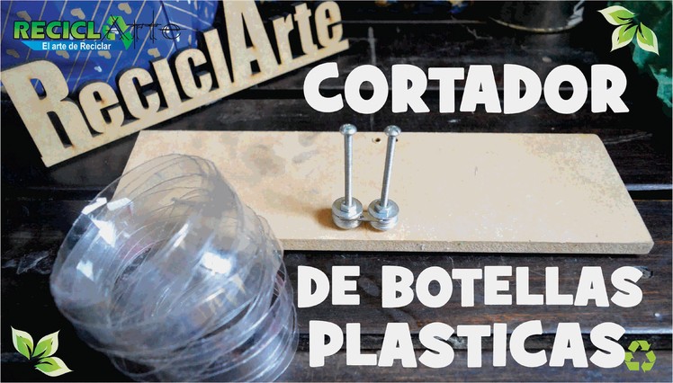#DIY CORTADOR DE BOTELLA PLASTICA.PLASTIC BOTTLE CUTTER