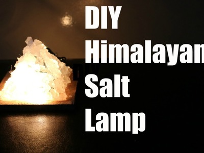 DIY Himalayan Salt Lamp