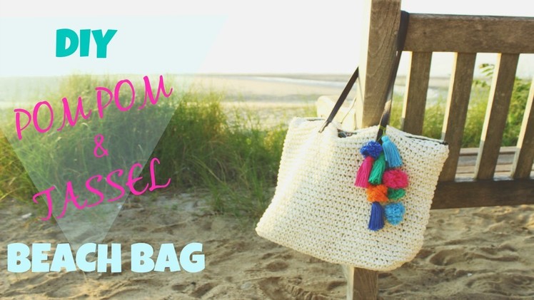 DIY. How to Make a Pom Pom and Tassel Beach Bag