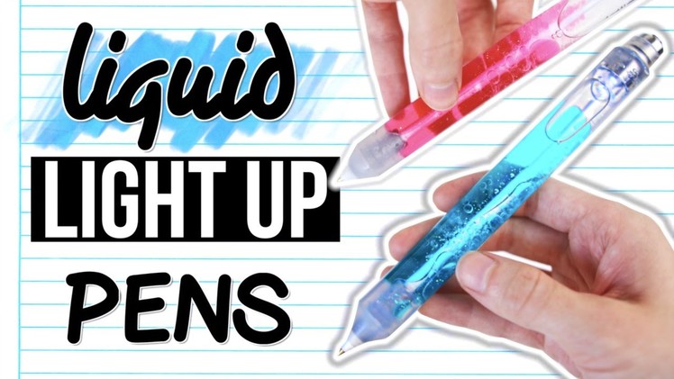 DIY LIQUID LIGHT UP PENS! DIY School Supplies 2016