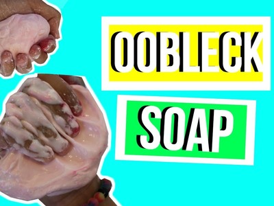 DIY OOBLECK SOAP||MRDIY