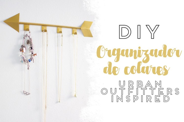 DIY - ORGANIZADOR DE COLARES (Urban Outfitters Decor)