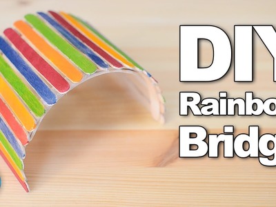DIY Rainbow Bridge | #DIYJuly