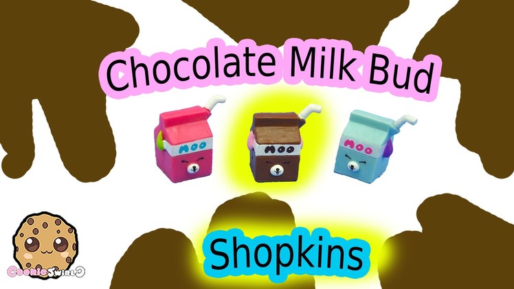DIY Shopkins Petkins Chocolate Milk Bud Do It Yourself Painting Custom Video