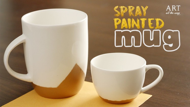 DIY : Spray Painted Mug