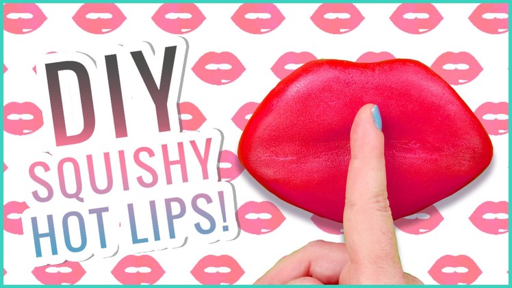 DIY Squishy Hot Lips - Inspired by Kylie Jenner Lip Kit