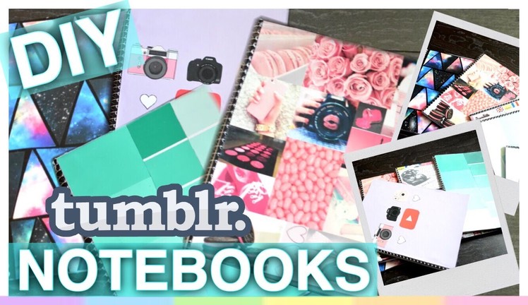 DIY Tumblr Notebooks for Back to School 2016 ! ~ Easy & Inexpensive ~ Galaxy, Collage, & More !