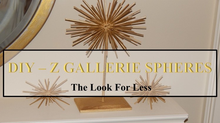 DIY Z Gallerie Scoppio Spheres  PART 1 - Look For Less Summer 2016