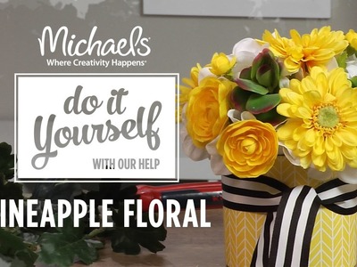 Floral Ideas: Pineapple Centerpiece | DIY Summer Party | Michaels