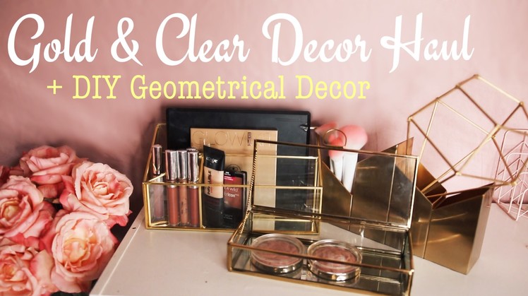 Gold & Clear Mini Room Decor Haul + DIY Geometrical Decor