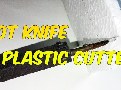 Hot knife plastic cutter   DIY