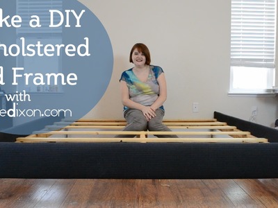 How to build a DIY upholstered bedframe
