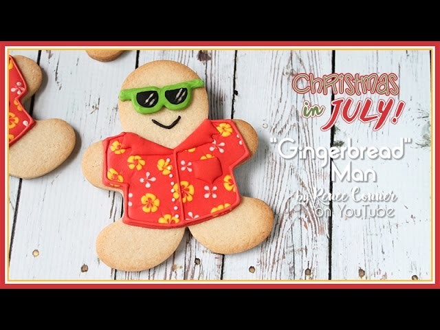 Christmas in July Gingerbread Man | Renee Conner