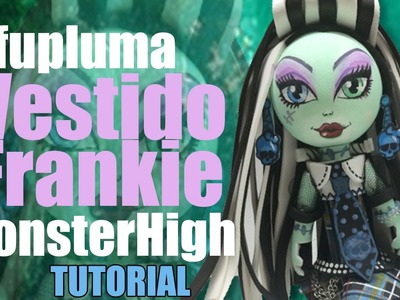 Como vestido fofupluma(fofucha) Frankie MonsterHigh - How to make dress Frankie MonsterHigh fofupen