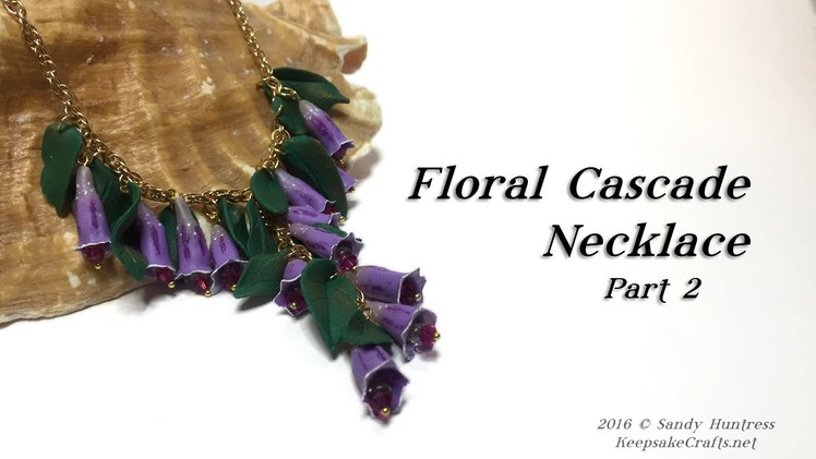 Floral Cascade Necklace Part 2-Polymer Clay Tutorial