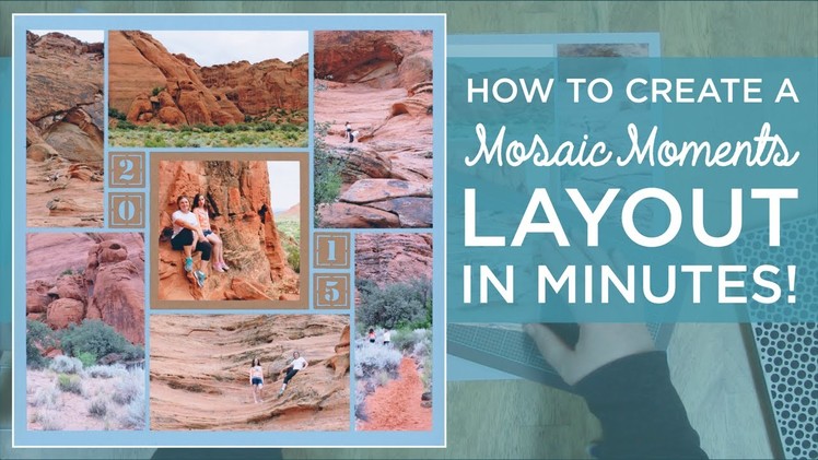 How to Create a Mosaic Moments Layout in Minutes!