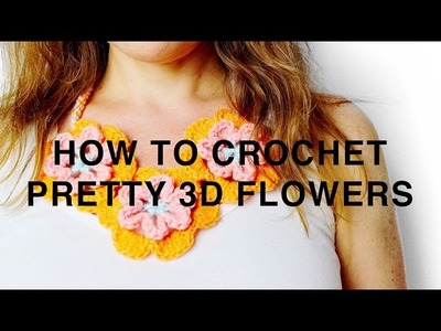 HOW TO CROCHET | SUPER PRETTY 3D FLOWERS