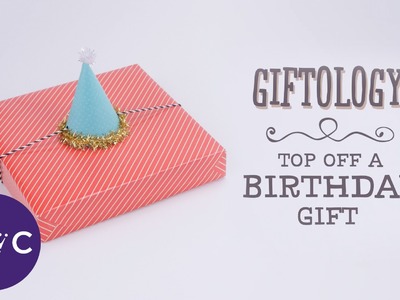 How to Make a Party Hat for a Birthday Present | Giftology