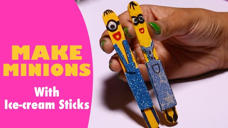 How to Make Minions with Ice cream Sticks - Super Kids
