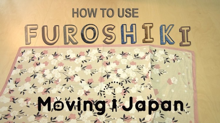 How to Use Furoshiki: Present Wrapping with Furoshiki 【Moving Japan】