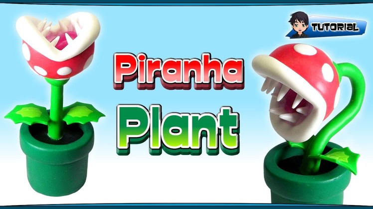 Piranha Plant (Mario) - Polymer Clay TUTORIAL (Fimo)