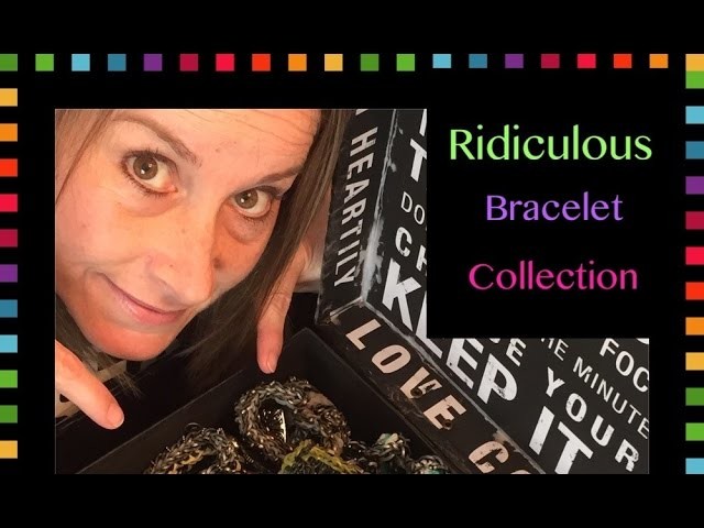 Rainbow Loom Band My Ridiculous Bracelet Collection