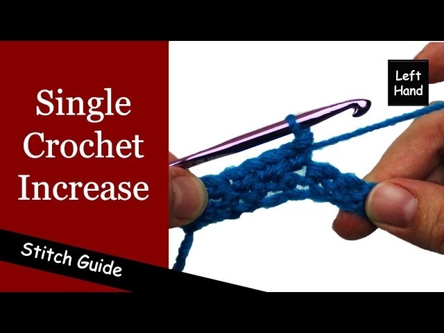 Single Crochet Increase - Crochet Increase - (Left Hand) Stitch Guide